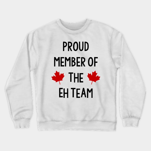 Proud member of the eh team Crewneck Sweatshirt by Dieowl